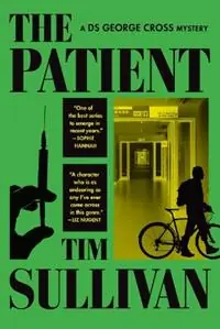Actieprijs The Patient A DS George Cross Mystery - Tim Sullivan - Libro in lingua inglese - Grove Press / Atlantic Monthly Press - DS George Cross Mysteries