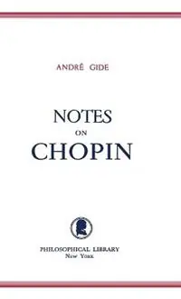 Hoge Kwaliteit Notes on Chopin - Andre Gide - Libro in lingua inglese - Philosophical Library -