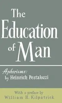 The Education of Man - Heinrich Pestalozzi - Libro in lingua inglese - Philosophical Library - Actieprijs