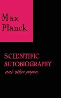 Scientific Autobiography and Other Papers - Max Planck - Libro in lingua inglese - Philosophical Library - Meest Verkocht