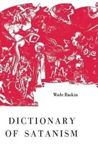 Dictionary of Satanism - Wade Baskin - Libro in lingua inglese - Philosophical Library - Flitsaanbieding