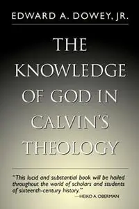 Superprijs The Knowledge of God in Calvin‘s Theology - Edward A. Dowey - Libro in lingua inglese - William B Eerdmans Publishing Co -