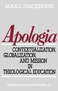 Apologia Contextualization, Globalization and Mission in Theological Education - Max L. Stackhouse - Nantawan Boonprasat-Lewis - Libro in lingua inglese - Ethics & Public Policy Center Inc.,U.S. - Betaalbaar