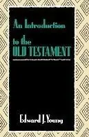 An Introduction to the Old Testament - Edward J. Young - Libro in lingua inglese - William B Eerdmans Publishing Co - Gratis Retour