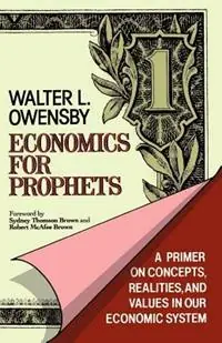 Economics for Prophets - Walter L. Owensby - Libro in lingua inglese - Ethics & Public Policy Center Inc.,U.S. - Lage Prijs