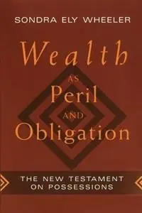 Nu Kopen Wealth as Peril and Obligation New Testament on Possessions - Sandra Ely Wheeler - Libro in lingua inglese - William B Eerdmans Publishing Co -