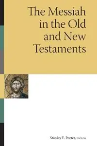 Koop Vandaag Messiah in the Old and New Testaments - Stanley E. Porter - Libro in lingua inglese - William B Eerdmans Publishing Co - Mcmaster New Testament Studies