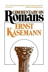 Commentary on Romans - Ernst Kasemann - Libro in lingua inglese - William B Eerdmans Publishing Co - Tijdelijk Beschikbaar