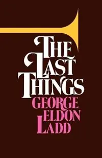 Actieprijs The Last Things - George Eldon Ladd - Libro in lingua inglese - William B Eerdmans Publishing Co -