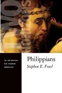 Philippians - Stephen E. Fowl - Libro in lingua inglese - William B Eerdmans Publishing Co - Two Horizons New Testament Commentary Op = Op