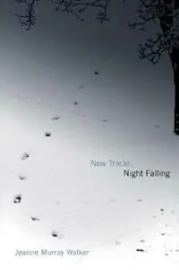 Betaalbaar New Tracks, Night Falling - Jeanne Murray Walker - Libro in lingua inglese - William B Eerdmans Publishing Co -