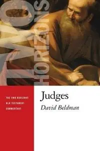 Judges - David J. H. Beldman - Libro in lingua inglese - William B Eerdmans Publishing Co - The Two Horizons Old Testament Commentary Premium