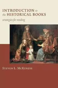Op = Op Introduction to the Historical Books Strategies for Reading - Steven L. McKenzie - Libro in lingua inglese - William B Eerdmans Publishing Co -