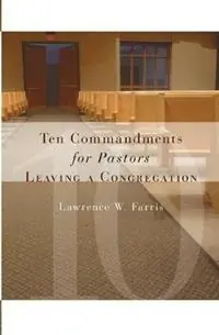 Ten Commandments for Pastors Leaving a Congregation - Lawrence W. Farris - Libro in lingua inglese - William B Eerdmans Publishing Co - Hoge Kwaliteit