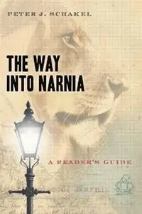 The Way into Narnia A Reader‘s Guide - Peter J. Schakel - Libro in lingua inglese - William B Eerdmans Publishing Co - Koop Vandaag