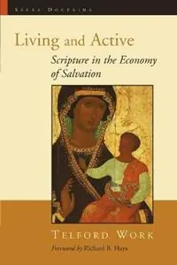 Must-Have Living and Active Scripture in the Economy of Salvation - Telford Work - Libro in lingua inglese - William B Eerdmans Publishing Co -