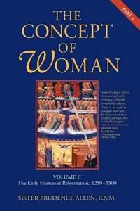 Nieuw The Concept of Woman The Early Humanist Reformation, 1250-1500 - Prudence Allen - Libro in lingua inglese - William B Eerdmans Publishing Co -