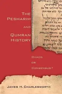 The Pesharim and Qumran History Chaos or Consensus - James H. Charlesworth - Libro in lingua inglese - William B Eerdmans Publishing Co - Lage Prijs