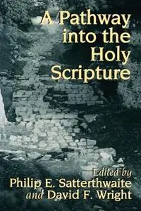 A Pathway into the Holy Scripture - Philip E. Satterthwaite - David F. Wright - Libro in lingua inglese - William B Eerdmans Publishing Co - Bestel Nu