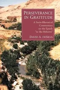 Perseverance in Gratitude A Socio-Rhetorical Commentary on the Epistle Hete Deal