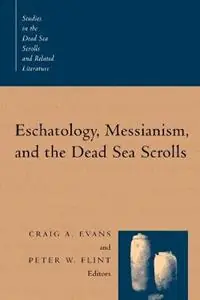 Bestel Nu Eschatology, Messianism and the Dead Sea Scrolls - Craig Evans - Libro in lingua inglese - William B Eerdmans Publishing Co - Studies in the Dead Sea Scrolls & Related Literature