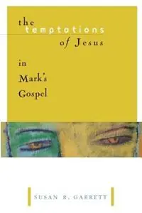 Rechtstreeks Van De Fabrikant Temptations of Jesus in Mark‘s Gospel - Susan R. Garrett - Libro in lingua inglese - William B Eerdmans Publishing Co -