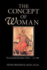 Gereduceerde Prijs The Concept of Woman The Aristotelian Revolution 750 Bc-Ad 1250 - Prudence Allen - Libro in lingua inglese - William B Eerdmans Publishing Co -