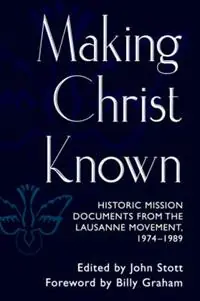 Koop Online Making Christ Known Historic Mission Documents from the Lausanne Movement, 1974- 1989 - John R. W. Stott - Libro in lingua inglese - William B Eerdmans Publishing Co -