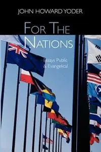 Favoriet For the Nations Essays Public and Evangelical - John Howard Yoder - Libro in lingua inglese - William B Eerdmans Publishing Co -