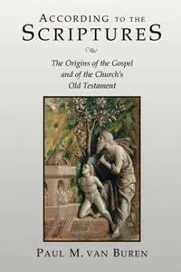 Seizoensaanbieding According to the Scriptures The Origins of the Gospel and of the Church‘s Old Testament - Paul Matthews Van Buren - Libro in lingua inglese - William B Eerdmans Publishing Co -