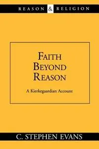 Gereduceerde Prijs Faith beyond Reason A Kierkegaardian Account A Kierkegaardian Account - S. Evans - Libro in lingua inglese - William B Eerdmans Publishing Co -
