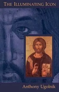 The Illuminating Icon - Anthony Ugolnik - Richard Mouw - Libro in lingua inglese - William B Eerdmans Publishing Co - Koop Vandaag