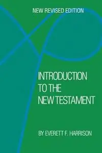 Introduction to the New Testament - Everett F. Harrison - Libro in lingua inglese - William B Eerdmans Publishing Co - Koop Online