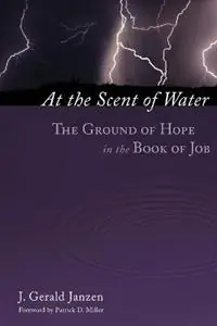 Direct Verzonden At the Scent of Water The Ground of Hope in the Book of Job - J.Gerald Janzen - Libro in lingua inglese - William B Eerdmans Publishing Co -