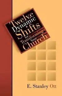 Gecertificeerd Twelve Dynamic Shifts for Transforming Your Church - E. Stanley Ott - Libro in lingua inglese - William B Eerdmans Publishing Co -