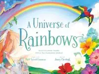 A Universe of Rainbows Multicolored Poems for a Multicolored World - Matt Forrest Esenwine - Libro in lingua inglese - Eerdmans Books for Young Readers - Spectacular Steam for Curious Readers (Sscr) Fabrieksprijs