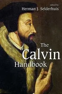Koopje The Calvin Handbook - Herman J. Selderhuis - Libro in lingua inglese - William B Eerdmans Publishing Co -