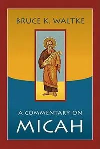 Direct Beschikbaar Commentary on Micah - Bruce K. Waltke - Libro in lingua inglese - William B Eerdmans Publishing Co -
