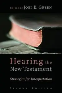 Hearing the New Testament Strategies for Interpretation - Joel B. Green - Libro in lingua inglese - William B Eerdmans Publishing Co - Shop Nu