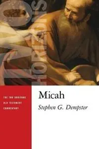 Micah - Stephen C. Dempster - Libro in lingua inglese - William B Eerdmans Publishing Co - The Two Horizons Old Testament Commentary (THOTC) Laatste Kans