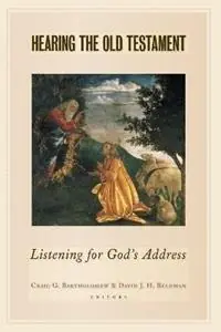 Hearing the Old Testament Listening for God‘s Address - C. Bartholomew - D. Belman - Libro in lingua inglese - William B Eerdmans Publishing Co - Gereduceerde Prijs