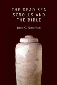 Hete Deal Dead Sea Scrolls and the Bible - James C. VanderKam - Libro in lingua inglese - William B Eerdmans Publishing Co -