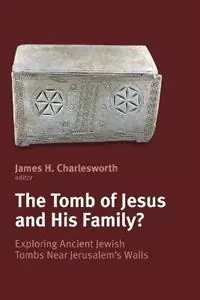 Speciale Aanbieding The Tomb of Jesus and His Family? Exploring Ancient Jewish Tombs Near Jerusalem‘s Walls the Fourth Princeton Symposium on Judaism and Christian Origins, Sponsored by the Foundation on Judaism and Christian Origins - James H. Charlesworth - Libro in lingua inglese - William B Eerdmans Publishing Co -