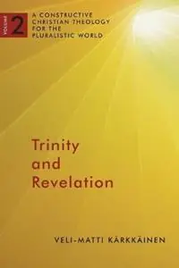 Fabrieksprijs Trinity and Revelation - Veli-Matti Karkkainen - Libro in lingua inglese - William B Eerdmans Publishing Co - A Constructive Christian Theology for the Pluralistic World