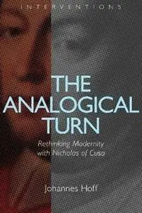 The Analogical Turn Rethinking Modernity with Nicholas of Cusa - Johannes Hoff - Libro in lingua inglese - William B Eerdmans Publishing Co - Interventions Beperkte Voorraad