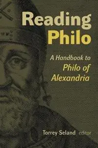 Reading Philo A Handbook to Philo of Alexandria - Torrey Seland - Libro in lingua inglese - William B Eerdmans Publishing Co - Voordeelprijs