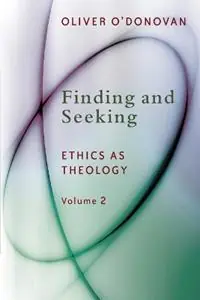 Fabrieksprijs Finding and Seeking - Oliver O‘Donovan - Libro in lingua inglese - William B Eerdmans Publishing Co - Ethics as Theology