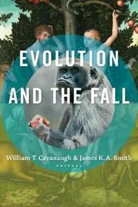 Bestel Nu Evolution and the Fall - William T. Cavanaugh - James K. A. Smith - Libro in lingua inglese - William B Eerdmans Publishing Co -