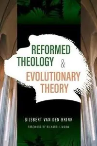 Reformed Theology and Evolutionary Theory - Gijsbert Van Den Brink - Libro in lingua inglese - William B Eerdmans Publishing Co - Veilige Betaling