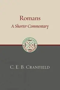Nu Kopen Romans A Shorter Commentary - C. E. B. Cranfield - Libro in lingua inglese - William B Eerdmans Publishing Co - Eerdmans Classic Biblical Commentaries